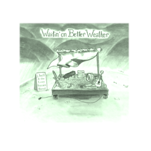 Album Cover for "Waitin' on Better Weather"